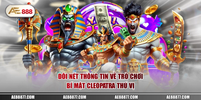 Đôi nét thông tin về trò chơi Bí Mật Cleopatra thú vị